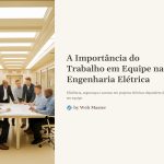 1 A Importancia do Trabalho em Equipe na Engenharia Eletrica